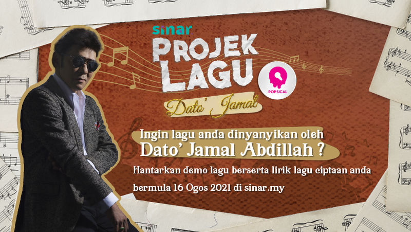Sertai pertandingan ‘Projek Lagu Dato’ Jamal di SINAR’ dari 16 Ogos