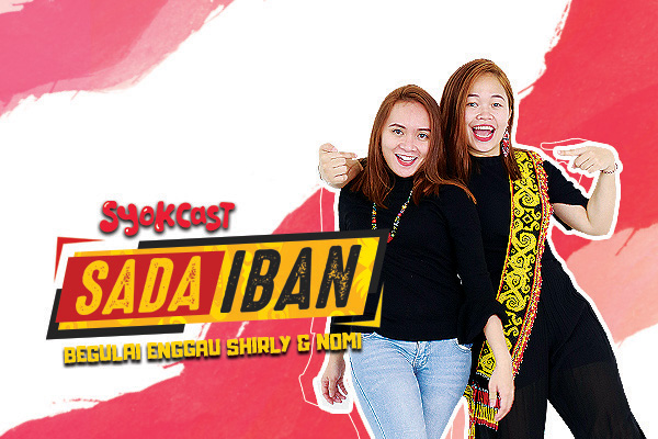 SYOK introduces first Iban podcast, ‘Sada Iban with Shirly and Nomi’